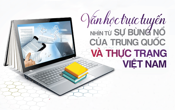 Văn học trực tuyến nhìn từ sự bùng nổ của Trung Quốc và thực trạng Việt Nam