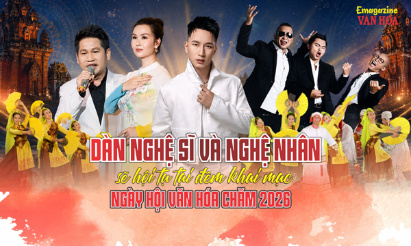 (Emagazine) Dàn nghệ sĩ và nghệ nhân sẽ hội tụ tại đêm khai mạc Ngày hội văn hóa Chăm 2026