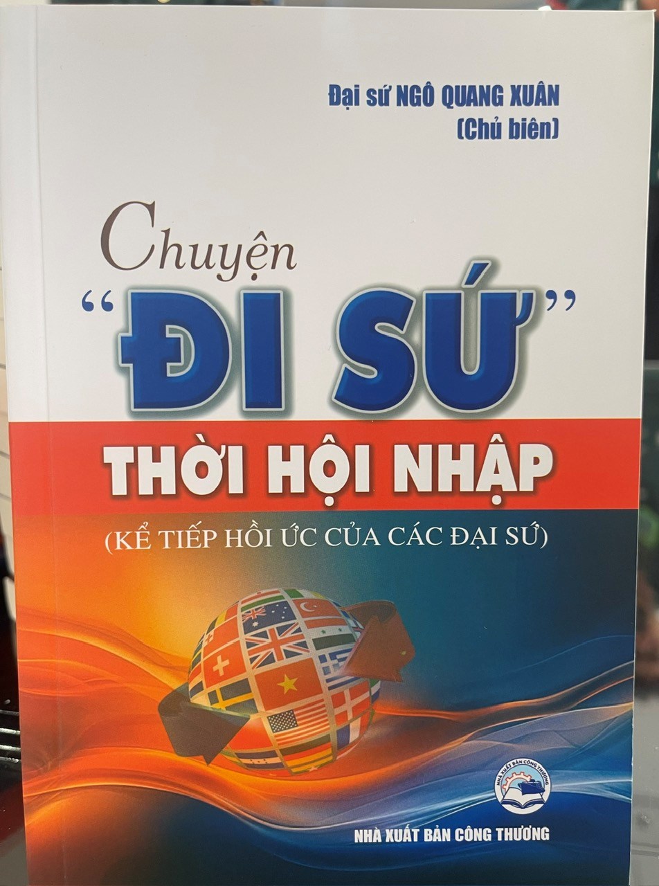 Những câu chuyện chưa kể của các Đại sứ Việt Nam thời hội nhập - ảnh 3