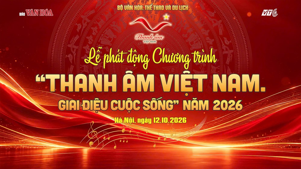 Sáng nay, phát động chương trình “Thanh âm Việt Nam. Giai điệu cuộc sống” năm 2026 - ảnh 1