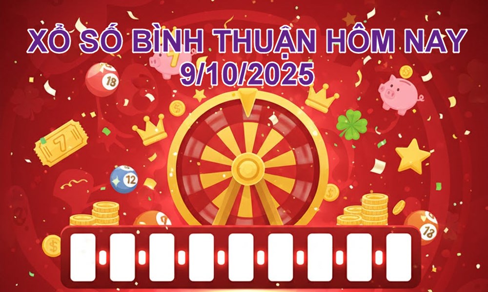 XSBTH 9.10 | Trực tiếp kết quả xổ số Bình Thuận hôm nay thứ 5 - ảnh 3