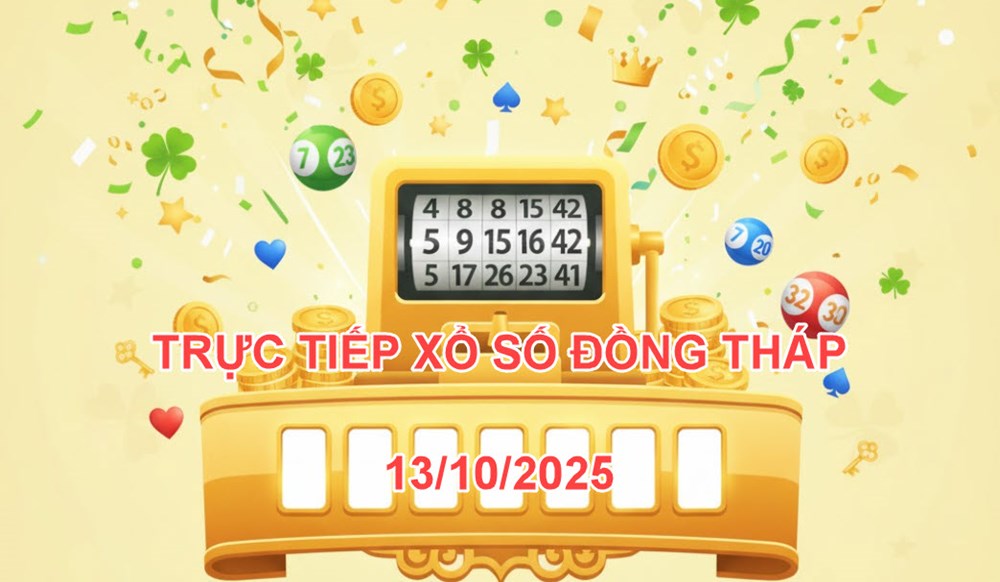 XSDT 13.10 | Trực tiếp kết quả xổ số Đồng Tháp hôm nay thứ 2 - ảnh 4