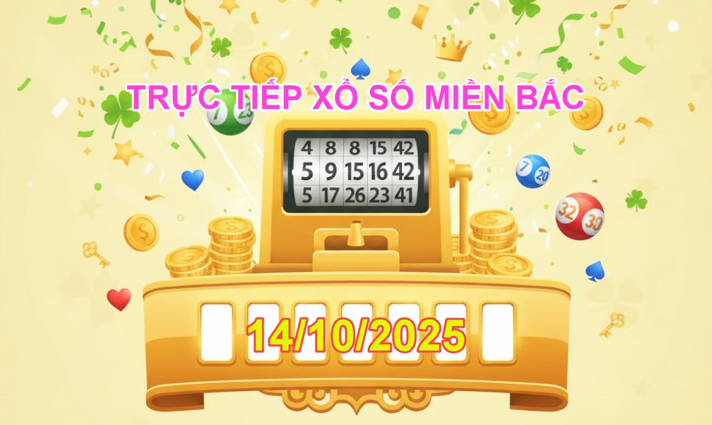 XSMB 14.10 | Trực tiếp kết quả xổ số miền Bắc hôm nay thứ 3 - ảnh 2