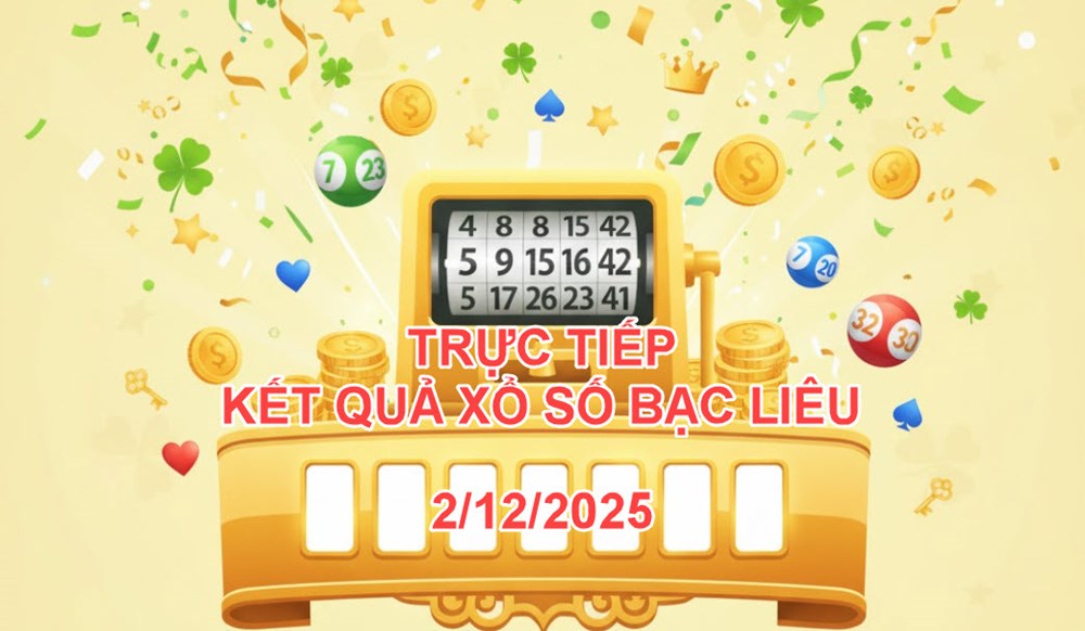XSBL 2.12 | Trực tiếp kết quả xổ số Bạc Liêu hôm nay thứ 3 - ảnh 1