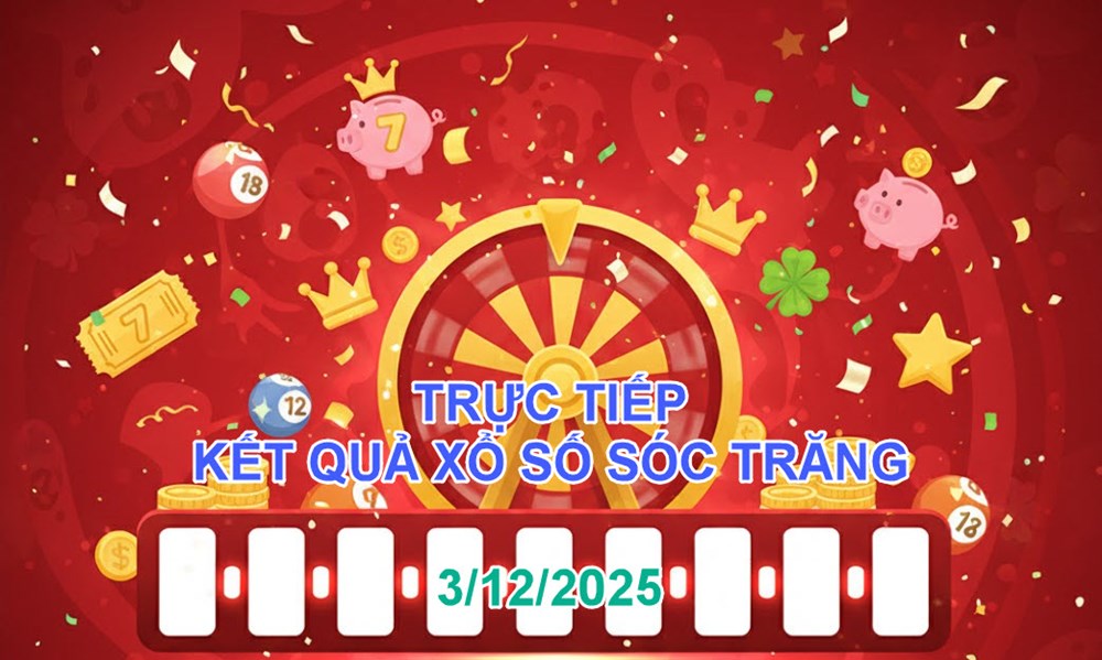 XSST 3.12 | Trực tiếp kết quả xổ số Sóc Trăng hôm nay thứ 4 - ảnh 1