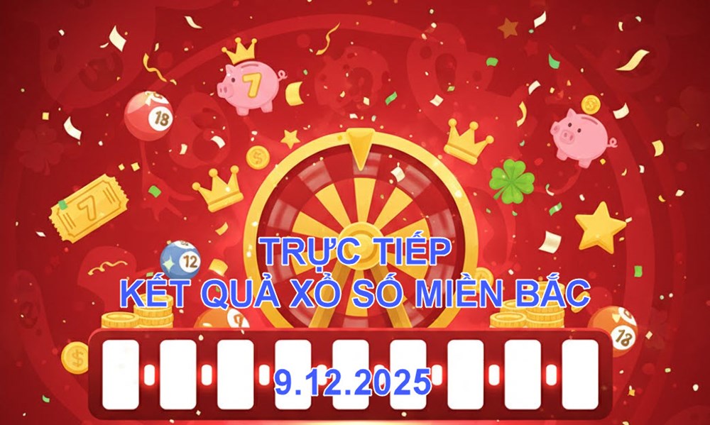 XSMB 9.12 | Trực tiếp kết quả xổ số miền Bắc hôm nay thứ 3 - ảnh 1