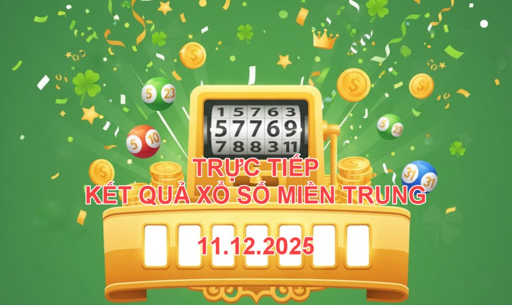XSMT 11.12 | Trực tiếp kết quả xổ số miền Trung hôm nay thứ 5 - ảnh 1