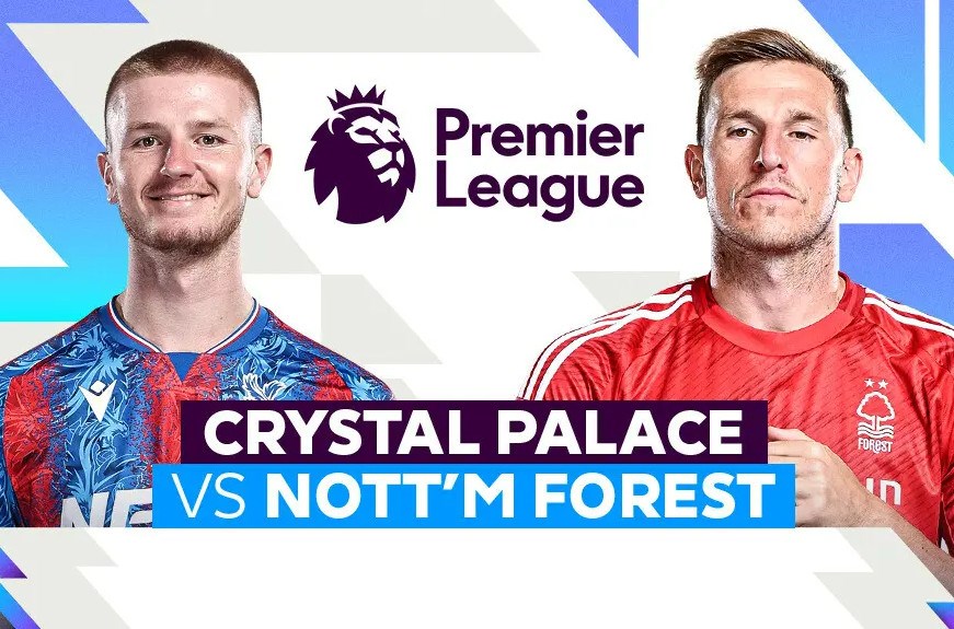 Nhận định trận đấu Crystal Palace vs Nottingham, 2h00 ngày 6.5: Đi dễ khó về - ảnh 1