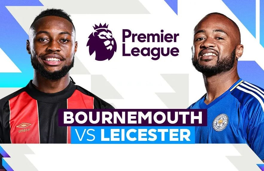 Nhận định trận đấu Bournemouth vs Leicester, 22h00 ngày 25.5: Ưu thế sân nhà, mục tiêu top 10 - ảnh 1