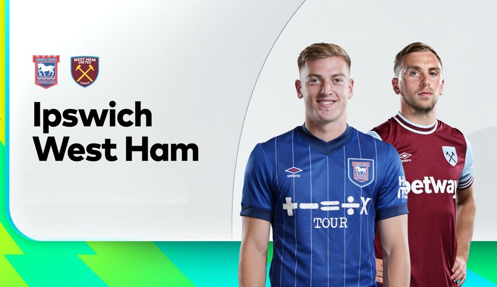 Nhận định trận đấu Ipswich vs West Ham, 22h00 ngày 25.5: Khép lại bằng danh dự - ảnh 1