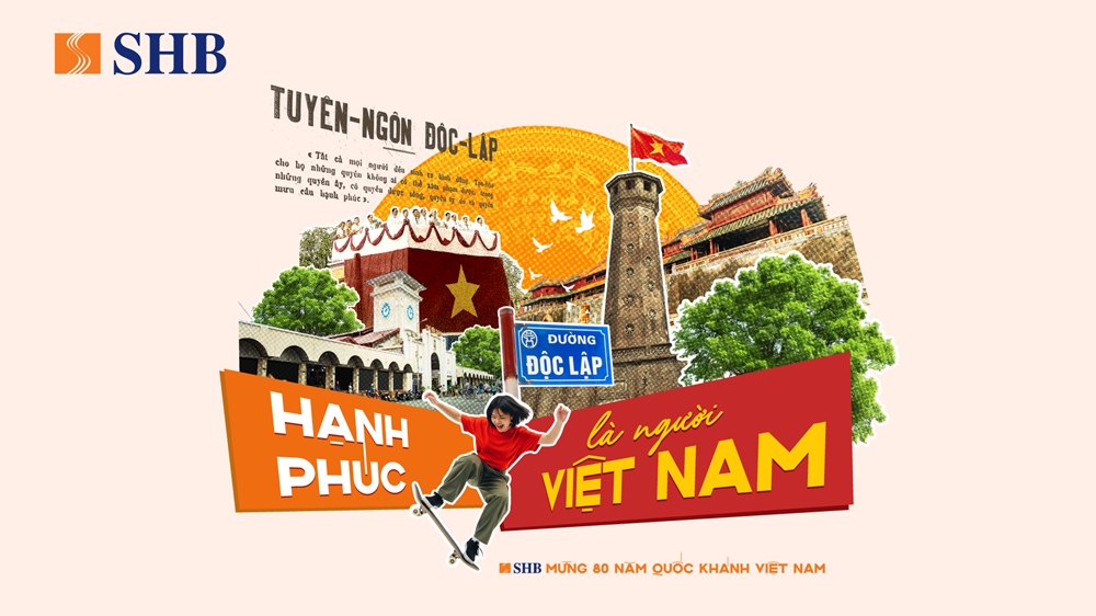 SHB lan tỏa niềm tự hào dân tộc qua chiến dịch “Hạnh phúc là người Việt Nam” - ảnh 1
