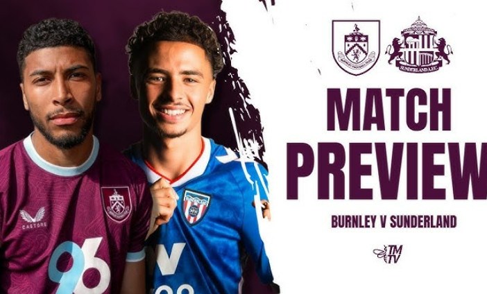 Nhận định trận đấu Burnley vs Sunderland, 21h00 ngày 23.8: Tân binh đại chiến - ảnh 1