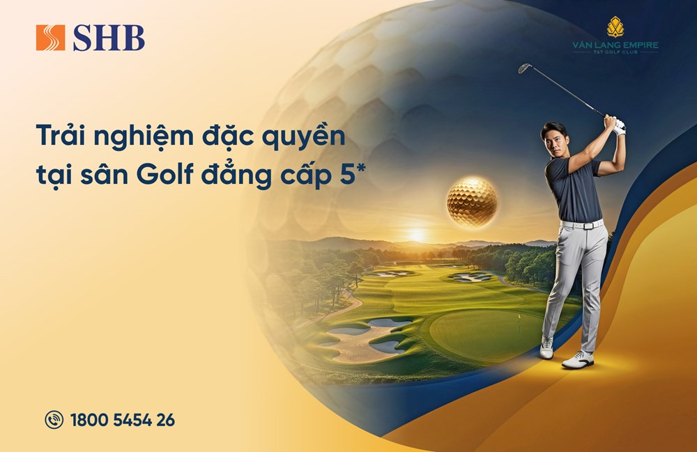 Trải nghiệm đặc quyền golf dành riêng cho khách hàng cao cấp SHB - ảnh 1