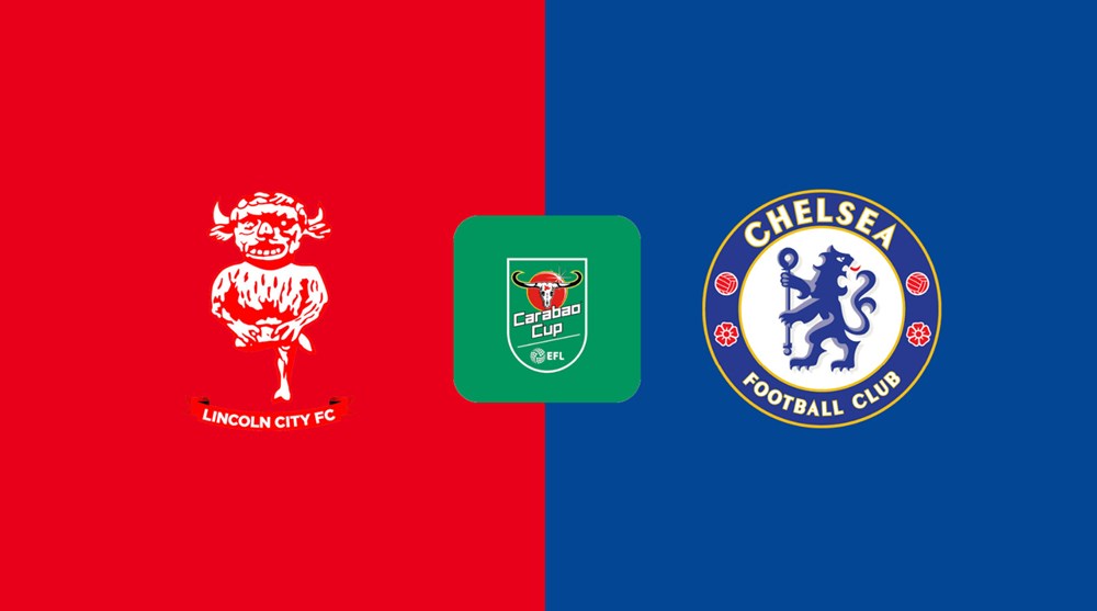Nhận định trận đấu Lincoln City vs Chelsea, 1h45 ngày 24.9: Tìm lại niềm vui chiến thắng - ảnh 1