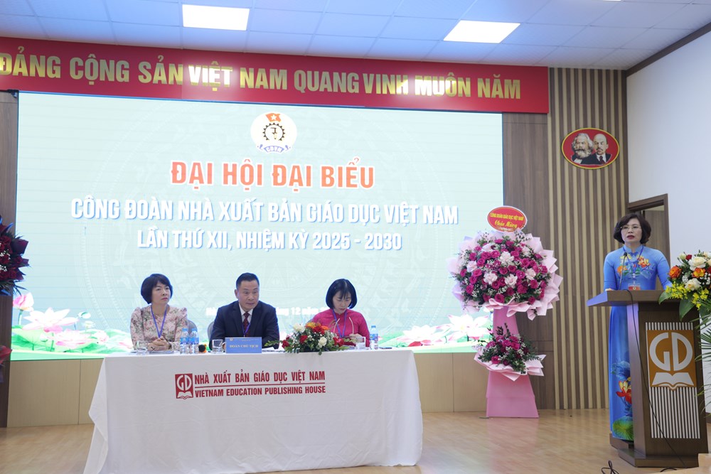 Đại hội Công đoàn Nhà xuất bản Giáo dục Việt Nam lần thứ XII: Kỷ cương - Sáng tạo - Đột phá - Phát triển - ảnh 3