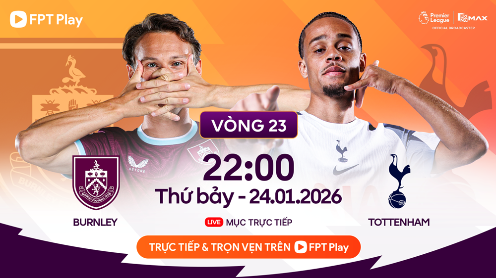 Link xem trực tiếp Burnley vs Tottenham, 22h00 ngày 24.1, vòng 23 Ngoại hạng Anh - ảnh 1