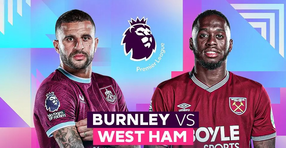 Nhận định trận đấu Burnley vs West Ham, 22h00 ngày 7.2: Cuộc chiến không khoan nhượng - ảnh 1