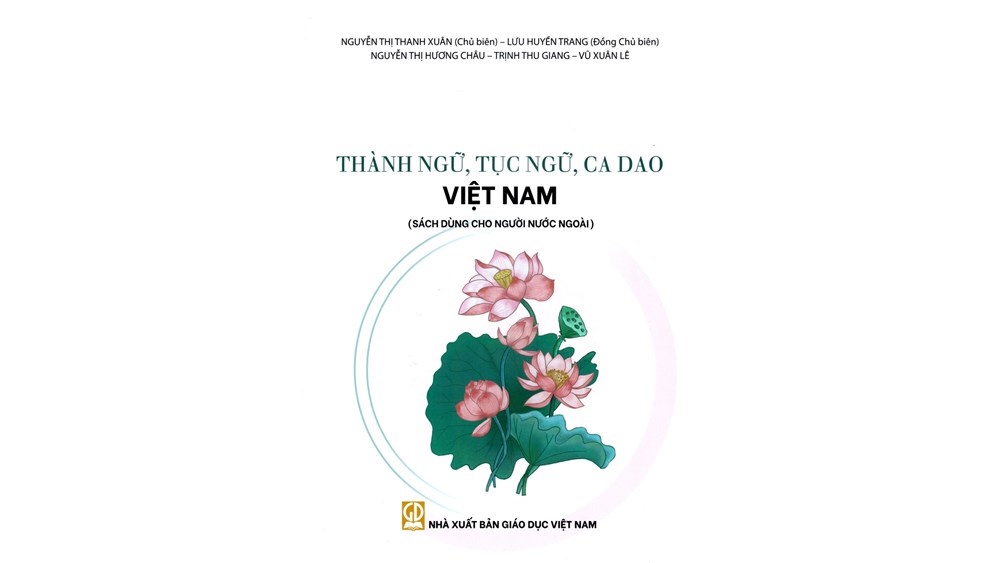 Giữ hồn Việt qua từng câu chữ: Ra mắt sách “Thành ngữ, tục ngữ, ca dao Việt Nam” dành cho người nước ngoài - ảnh 1