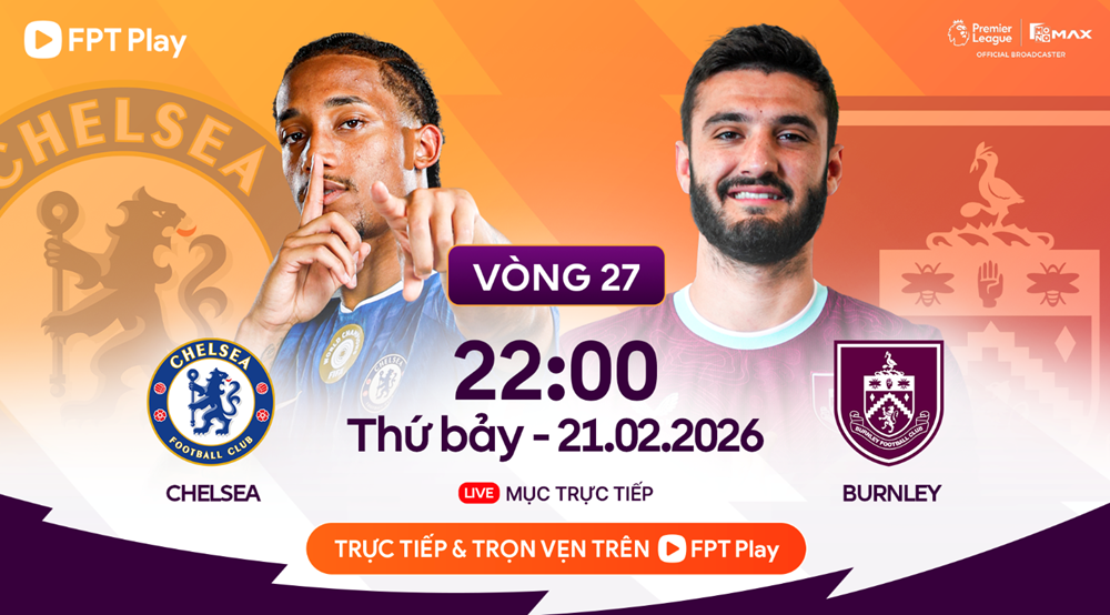 Link xem trực tiếp Chelsea vs Burnley, 22h00 ngày 21.2, vòng 27 Ngoại hạng Anh - ảnh 1