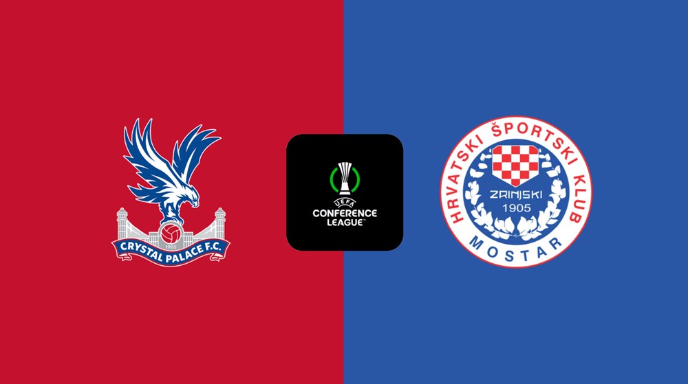 Nhận định trận đấu Crystal Palace vs Zrinjski Mostar, 3h00 ngày 27.2: Đại bàng sải cánh - ảnh 1