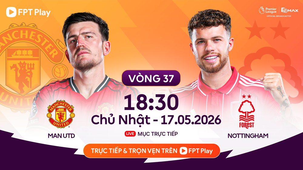 Link xem trực tiếp Man United vs Nottingham, 18h30 ngày 17.5 - vòng 37 Ngoại hạng Anh - ảnh 1