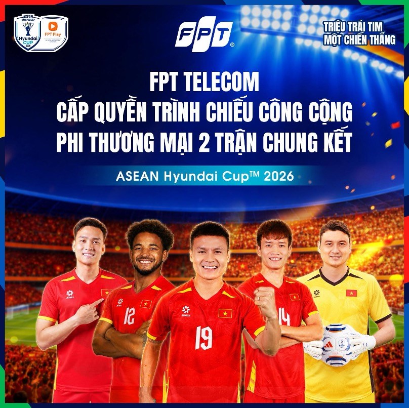 FPT cấp quyền trình chiếu công cộng miễn phí hai trận chung kết ASEAN Hyundai Cup 2026 - ảnh 1