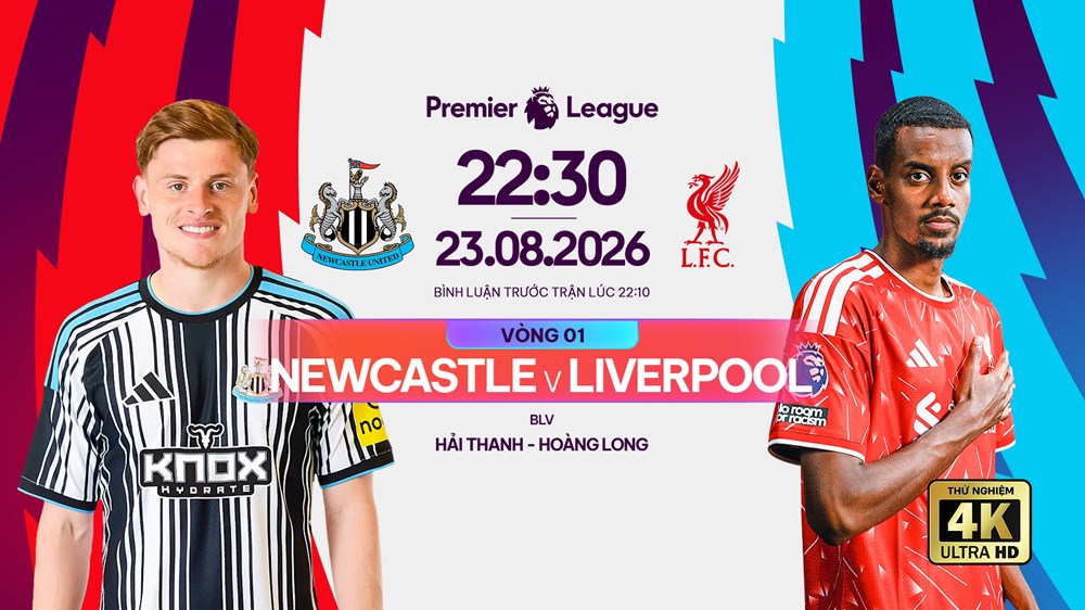 Link xem trực tiếp Newcastle vs Liverpool, 22h30 ngày 23.8 - vòng 1 Ngoại hạng Anh - ảnh 1