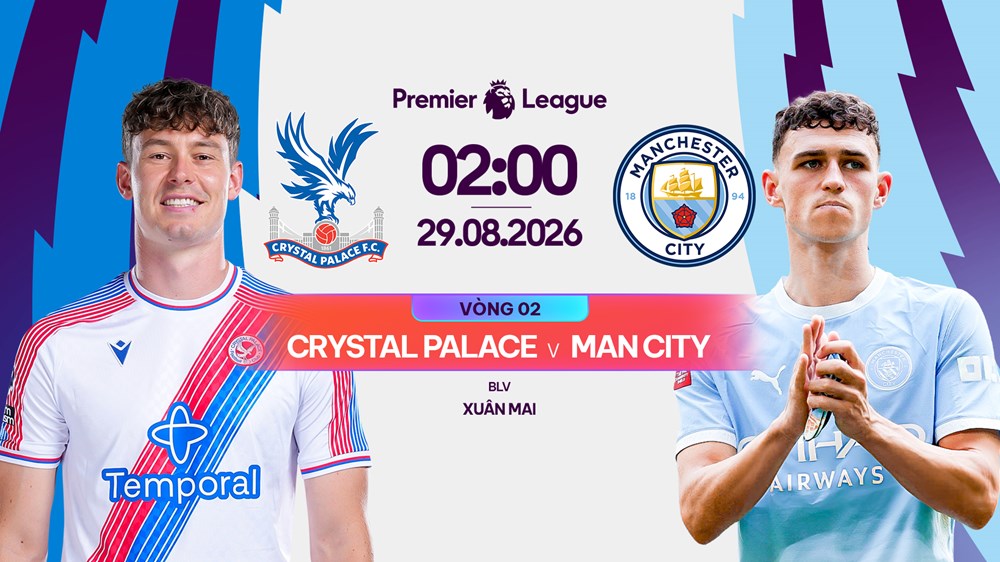 Link xem trực tiếp Crystal Palace vs Man City, 2h00 ngày 29.8 - vòng 2 Ngoại hạng Anh - ảnh 1