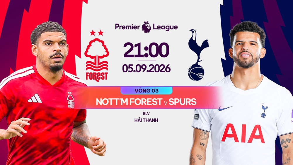 Link xem trực tiếp Nottingham vs Tottenham, 21h00 ngày 5.9 - vòng 3 Ngoại hạng Anh - ảnh 1