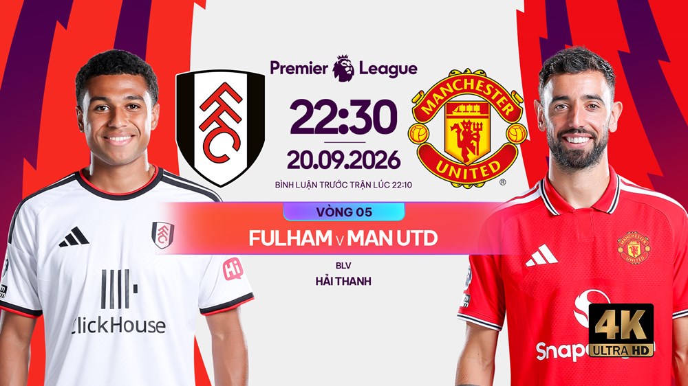 Link xem trực tiếp Fulham vs Man United, 22h30 ngày 20.9 - Ngoại hạng Anh - ảnh 1