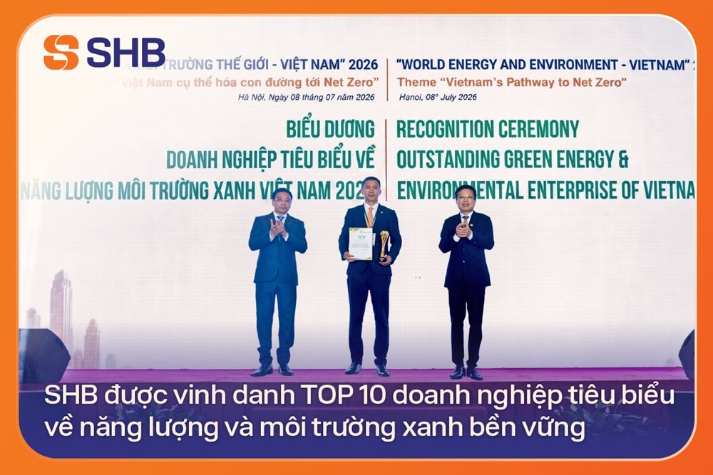 SHB được vinh danh TOP 10 doanh nghiệp tiêu biểu về năng lượng và môi trường xanh bền vững - ảnh 1