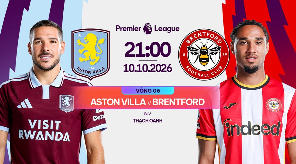 Nhận định trận đấu Aston Villa vs Brentford, 21h00 ngày 10.10: Vị khách cứng đầu - ảnh 1