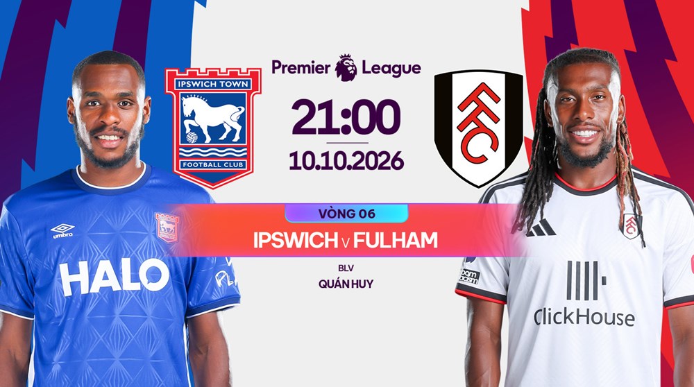 Nhận định trận đấu Ipswich Town vs Fulham, 21h00 ngày 10.10: Có điểm mang về - ảnh 1