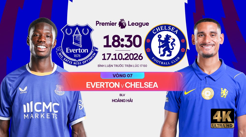 Nhận định trận đấu Everton vs Chelsea, 18h30 ngày 17.10: Gặp khó nơi đất khách - ảnh 1