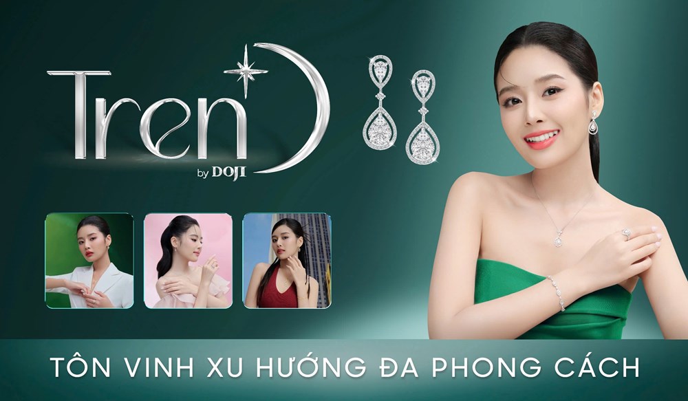 Chọn đẹp - Chọn TrenD: Thỏa sức trải nghiệm những phiên bản rực rỡ cùng trang sức DOJI - ảnh 1
