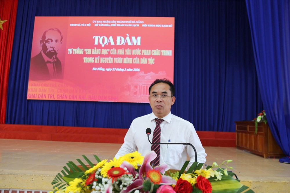 Tọa đàm giá trị tư tưởng “Chi bằng học” của nhà yêu nước Phan Châu Trinh - ảnh 2