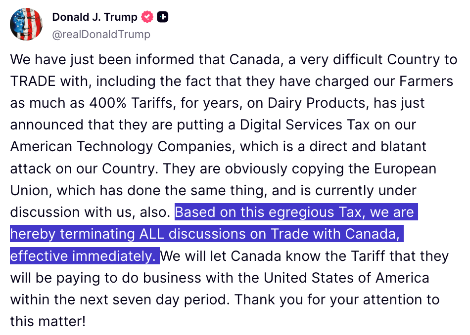 Ngày 27.6.2025, Tổng thống Mỹ Donald Trump tuyên bố trên mạng xã hội Truth Social rằng Washington sẽ chấm dứt ngay lập tức đàm phán thương mại với Canada để đáp trả việc Ottawa áp thuế dịch vụ kỹ thuật số đối với các công ty công nghệ. Ảnh chụp màn hình tài khoản mạng xã hội Truth Social của Tổng thống Mỹ Donald Trump
