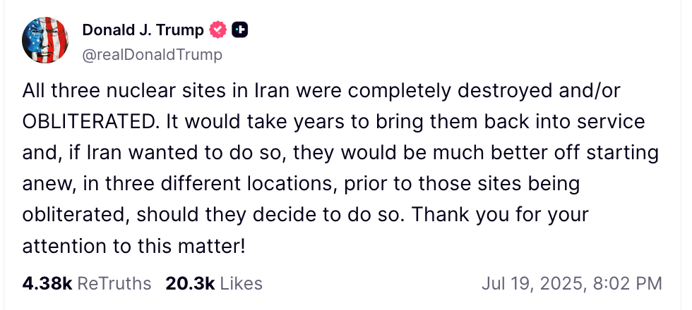 Bài đăng của Tổng thống Mỹ Donald Trump trên nền tảng mạng xã hội Truth Social tối 19.7.2025 nhấn mạnh rằng bất kỳ cơ sở hạt nhân mới nào mà Iran xây dựng sẽ bị phá hủy. Ảnh chụp màn hình tài khoản mạng xã hội Truth Social của Tổng thống Mỹ Donald Trump
