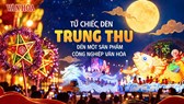 Từ chiếc đèn Trung thu đến một sản phẩm công nghiệp văn hóa