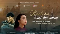 Ra mắt phim điện ảnh lịch sử “Thanh âm vượt đại dương”, tái hiện khí phách người tù Côn Đảo