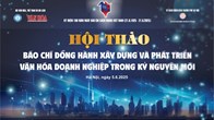 Báo chí đồng hành, kiến tạo, phát triển văn hoá doanh nghiệp