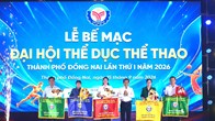 Bế mạc Đại hội TDTT thành phố Đồng Nai lần thứ I năm 2026