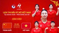 Lịch thi đấu của đội tuyển nữ Việt Nam tại tứ kết ASIAD 2026