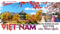 Việt Nam là thị trường du lịch quan trọng của Hàn Quốc
