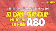 (Infographic) Hà Nội cấm gần 100 tuyến đường từ 21.8 đến 2.9 dịp Quốc khánh 2.9