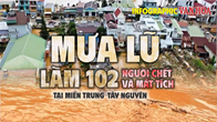 (Infographic) Mưa lũ miền Trung – Tây Nguyên: 102 người chết và mất tích, thiệt hại nặng nề