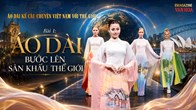 Bài 1: Áo dài bước lên sân khấu thế giới