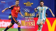 Argentina – Tây Ban Nha: Khi Messi tiền tuyến chạm trán Messi hậu phương