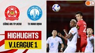 Highlight CA TP.HCM vs Nam Định: Bỏ lỡ ngôi đầu bảng