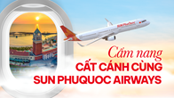 Tất tần tật cẩm nang cất cánh từ 1.11 cùng Sun PhuQuoc Airways cho hành khách